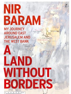 cover image of A Land Without Borders: My Journey Around East Jerusalem and the West Bank